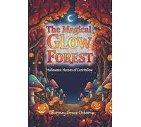 The Magical Glow Forest: Halloween Heroes of EcoHollow