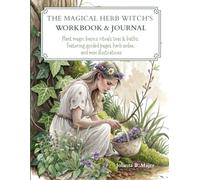 The Magical Herb Witch’s Workbook & Journal: Plant magic basics, rituals, teas & baths, featuring guided pages, herb index, and mini illustrations