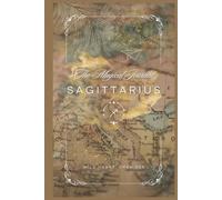 The Magical Journal of Sagittarius: Zodiac Sign Guided Notebook for Sagittarius with Affirmations and Space for Manifestation, Vision and Personal Growth