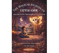 The Magical Journey of Little Amir: And the Seven Treasures of Al-Fatihah