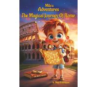 The Magical Journey OF Rome: Builds reading skills, teaches kindness, and inspires world discovery-perfect for travel, gifts, birthdays, and holidays. (Milo's Adventures)