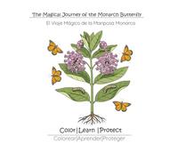 The Magical Journey of the Monarch Butterfly: El Viaje Mágico de la Mariposa Monarca