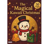 The Magical Kawaii Christmas: A coloring book with cute decorations, gifts and Christmas