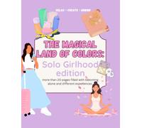 The magical land of colors: Solo girlhood