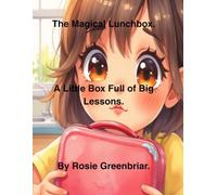 The Magical Lunchbox.: A Little Box Full of Big Lessons. (Children's Bedtime Stories.)