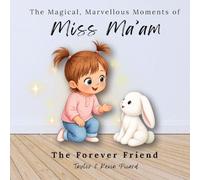 The Magical, Marvellous Moments of Miss Ma'am: The Forever Friend