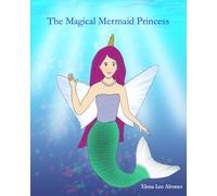 The Magical Mermaid Princess