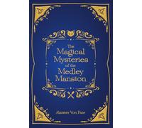 The Magical Mysteries of the Medley Mansion