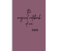 the magical notebook of me: A place for my wildest ideas,dream &doodles"