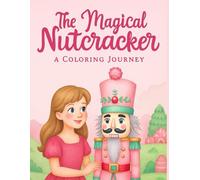 The Magical Nutcracker: A Coloring Journey