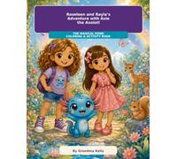 The Magical Pond Coloring & Activity Book: Roseleen and Rayla’s Adventure with Axie the Axolotl