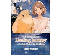 The Magical Rabbit's Healing Journey - Gentle Guide to Lucky Directions: a picture book for adults, Cozy Japanese Healing Story (Magical Rabbit - Fortune Telling)