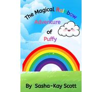 The Magical Rainbow Adventure of Puffy: A Colorful Journey for Little Learners Ages 1-6