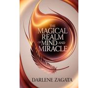 The Magical Realm of Mind and Miracle