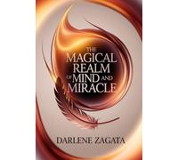 The Magical Realm of Mind and Miracle