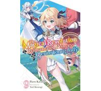 The Magical Revolution of the Reincarnated Princess and the Genius Young Lady, Vol. 9 (novel): Volume 9