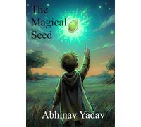 THE MAGICAL SEED: Novel for kids aged 7 to 14 years old | Gifts for book lovers | Educational and moral values
