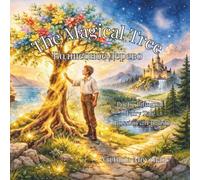 The Magical Tree: A Heartwarming Children’s Story About Miracles, Wishes And Unexpected Joy