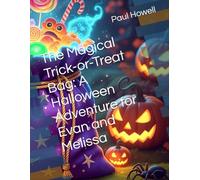 The Magical Trick-or-Treat Bag: The Halloween Adventure for Evan and Melissa