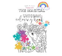 "The Magical Unicorn Coloring Book": For Kids Ages 4-8: A Dreamy Journey Through Enchanted Forests, Rainbows, and Fairy Tales (Happy Tails,)