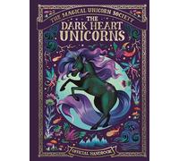 The Magical Unicorn Society: The Dark Heart Unicorns: Volume 6