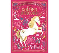 The Magical Unicorn Society: The Golden Unicorn - Secrets and Legends