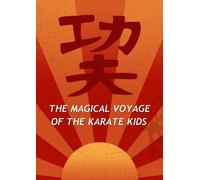 The Magical Voyage of the Karate Kids