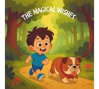 THE MAGICAL WISHES: A cute story featuring one Toddler, one Bulldog, and one very confused Genie.
