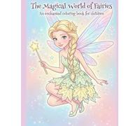 The Magical World of Fairies: An enchanted coloring book for children