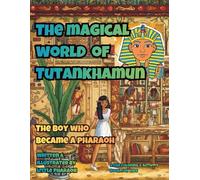 the magical world of King Tutankhamun: A Fun Coloring & Activity Book for Young Explorers (Ages 4-10)