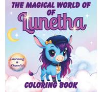 The Magical World of Lunetha Coloring Book: Cute and Simple Kawaii Designs for Relaxation and Joy (Charming & Cheerful)