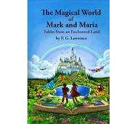 The Magical World of Mark and Maria: Fables from an Enchanted Land
