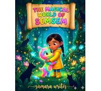 The Magical World of Semsem: A Heartwarming Children’s Book About a Cute Alien Friend, Kindness, and Magical Forest Adventures for Kids Ages 3-7