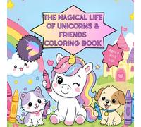 The Magical World of Unicorn & Friends Coloring Book: Easy and Cute Big Designs for Kids Ages 4-8 | Simple Unicorn Scenes for Beginners