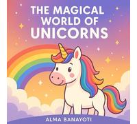 The Magical World Of Unicorns