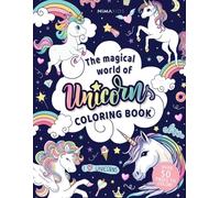The Magical World of Unicorns Coloring Book