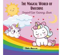 The Magical World of Unicorns: Simple&Cute Coloring Book