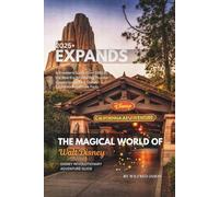 THE MAGICAL WORLD OF WALT DISNEY: A Traveler's Guide From 1955 to the New Era Beyond Big Thunder (The Complete Destination Guide Series)