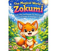 The Magical World of Zokumi: Color, Play, and Discover Fun Adventures and Activities for Kids Ages 3-8