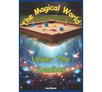 The Magical World Under the Sandbox