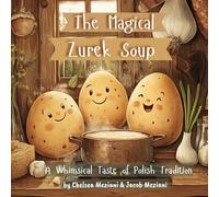 The Magical Żurek Soup: A Whimsical Taste of Polish Tradition