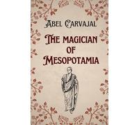 THE MAGICIAN OF MESOPOTAMIA: 1 (The Roman Trilogy saga in paperback edition)