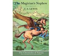 The Magician’s Nephew (Hardback): Book 1 in the classic children’s fantasy adventure series (The Illustrated Chronicles of Narnia)