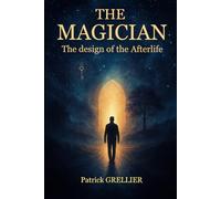 The Magician: The Design of the Afterlife