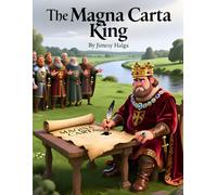 The Magna Carta King: Book 1 of 7 - Shakespeare’s Histories for Children: Kings and Lessons