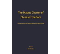 The Magna Carta of Chinese Freedom: Constitution of the Federal Republic of China (Draft)