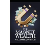 The Magnet of Wealth