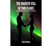 The Magnetic Pull of Twin Flames: When the Runner Seeks Reunion (Twin Flame Runner Returns)