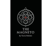 The Magneto: A Field Manual for the Romantically Challenged High-Value Man”