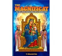 The Magnificat: The Holy Virgin Mary’s Song for All Generations Oriental Orthodox Reflections